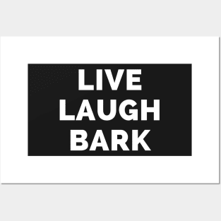 Live Laugh Bark - Black And White Simple Font - Funny Meme Sarcastic Satire Posters and Art